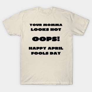 Sarcastic april fool (2) T-Shirt